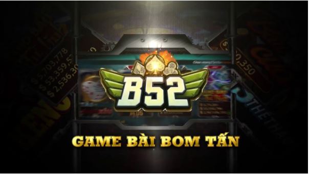 Nhà cái - Game bài B52 đầu tư mạnh về giao diện để thu hút nhiều người chơi